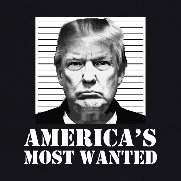 Donald Trump Mug Shot - America's Most Wanted by These Are Shirts